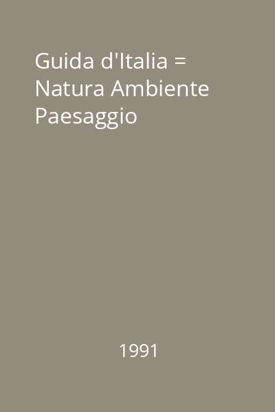 Guida d'Italia = Natura Ambiente Paesaggio