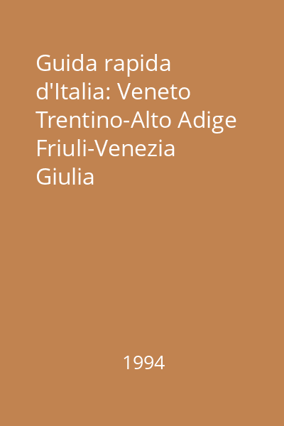 Guida rapida d'Italia: Veneto Trentino-Alto Adige Friuli-Venezia Giulia Emilia-Romagna. Vol. 2