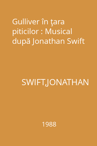 Gulliver în ţara piticilor : Musical după Jonathan Swift
