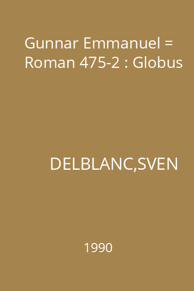 Gunnar Emmanuel = Roman 475-2 : Globus