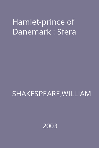 Hamlet-prince of Danemark : Sfera