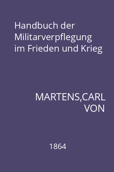 Handbuch der Militarverpflegung im Frieden und Krieg
