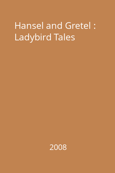 Hansel and Gretel : Ladybird Tales