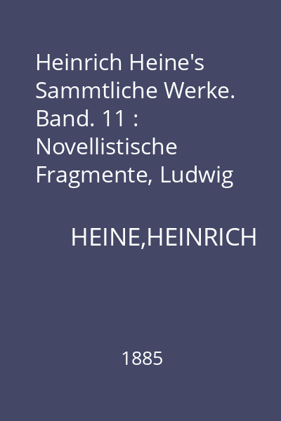 Heinrich Heine's Sammtliche Werke. Band. 11 : Novellistische Fragmente, Ludwig Borne