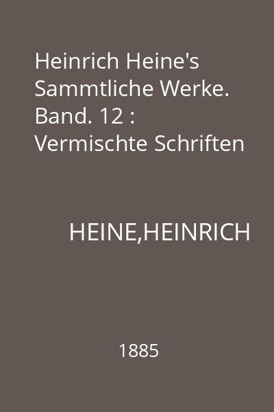 Heinrich Heine's Sammtliche Werke. Band. 12 : Vermischte Schriften