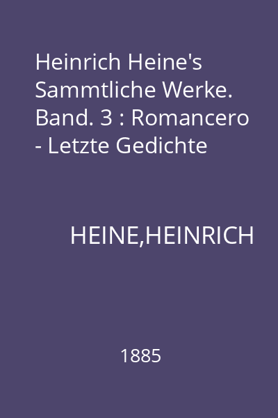 Heinrich Heine's Sammtliche Werke. Band. 3 : Romancero - Letzte Gedichte