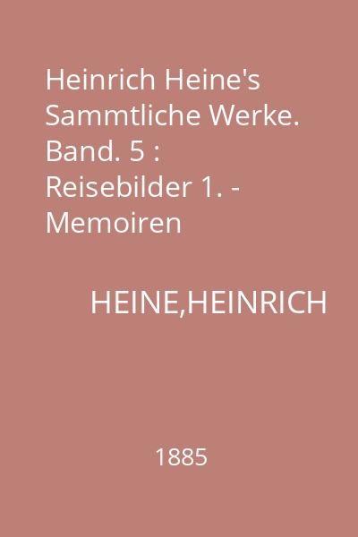 Heinrich Heine's Sammtliche Werke. Band. 5 : Reisebilder 1. - Memoiren