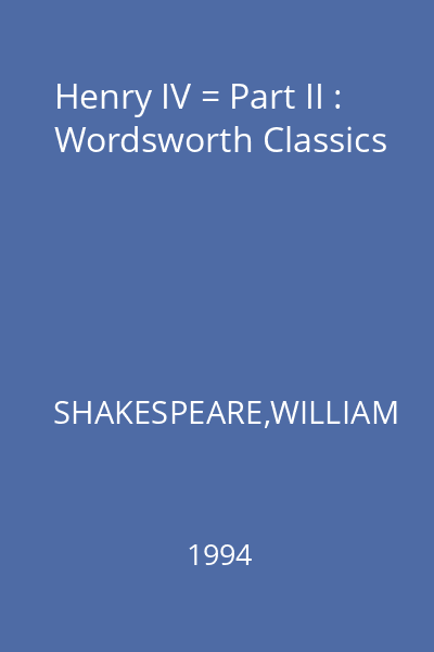 Henry IV = Part II : Wordsworth Classics
