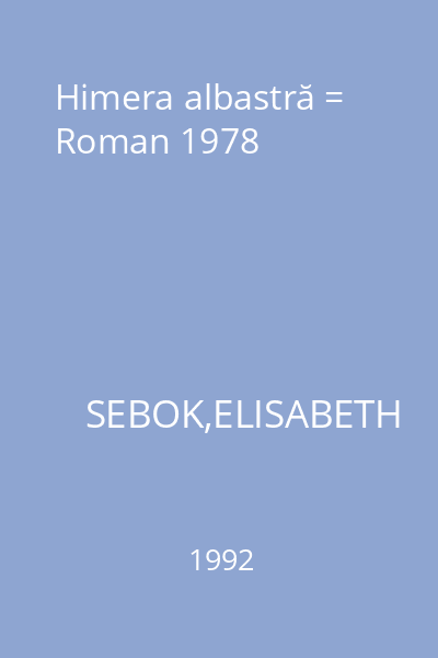 Himera albastră = Roman 1978