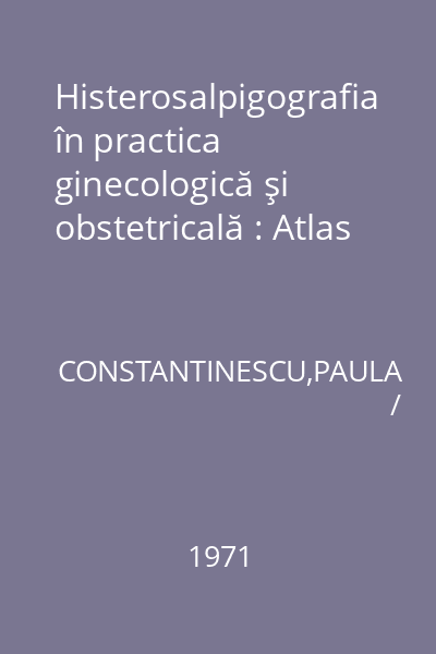 Histerosalpigografia în practica ginecologică şi obstetricală : Atlas