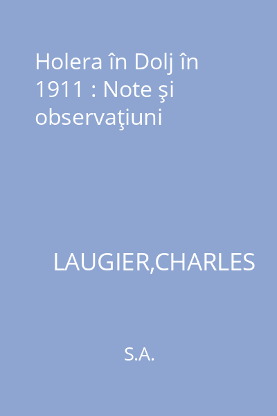 Holera în Dolj în 1911 : Note şi observaţiuni