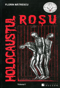 Holocaustul roşu: Crimele comunismului internațional în cifre. Vol. 1