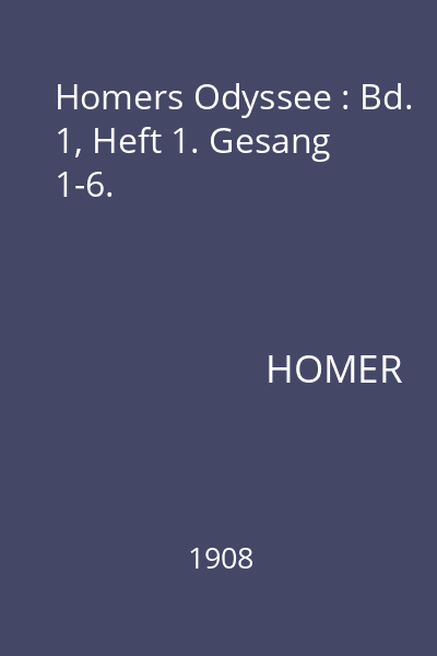 Homers Odyssee : Bd. 1, Heft 1. Gesang 1-6.
