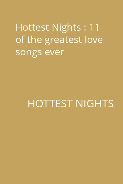 Hottest Nights : 11 of the greatest love songs ever