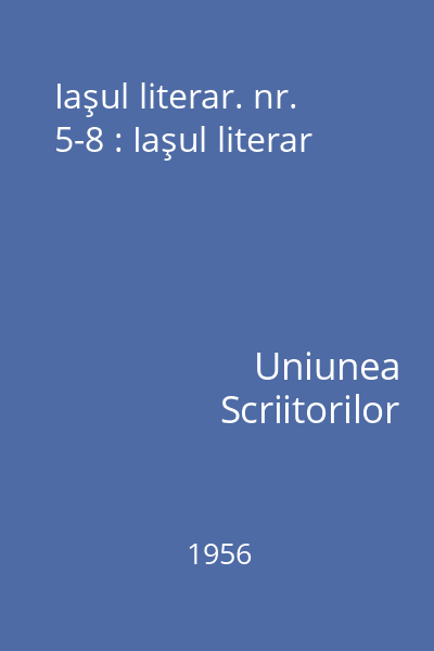 Iaşul literar. nr. 5-8 : Iaşul literar