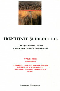 Identitate și Ideologie : Limba și literatura română în paradigma culturală contemporană