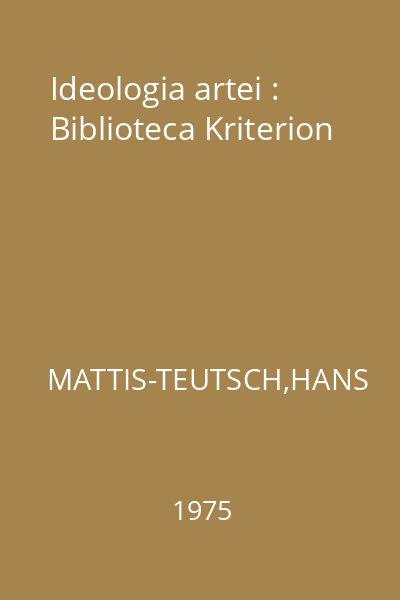 Ideologia artei : Biblioteca Kriterion