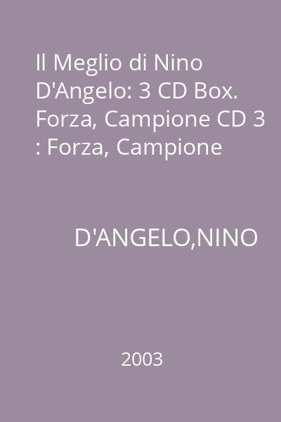 Il Meglio di Nino D'Angelo: 3 CD Box. Forza, Campione CD 3 : Forza, Campione