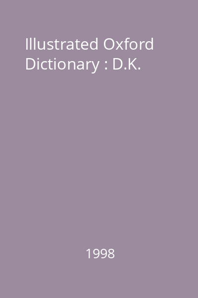 Illustrated Oxford Dictionary : D.K.