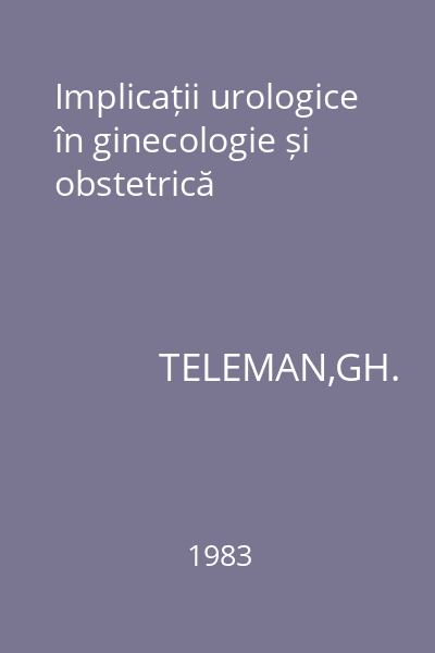Implicații urologice în ginecologie și obstetrică