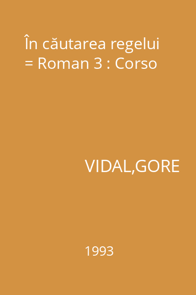 În căutarea regelui = Roman 3 : Corso