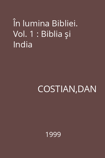 În lumina Bibliei. Vol. 1 : Biblia şi India