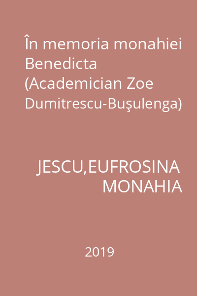 În memoria monahiei Benedicta (Academician Zoe Dumitrescu-Buşulenga)