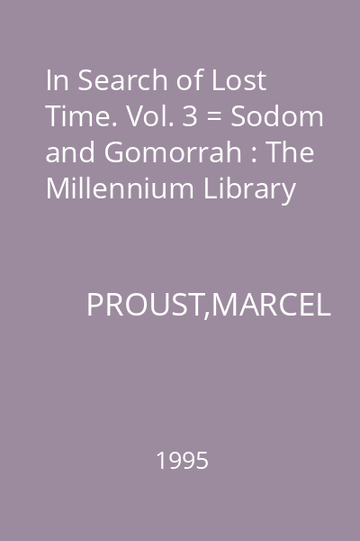 In Search of Lost Time. Vol. 3 = Sodom and Gomorrah : The Millennium Library