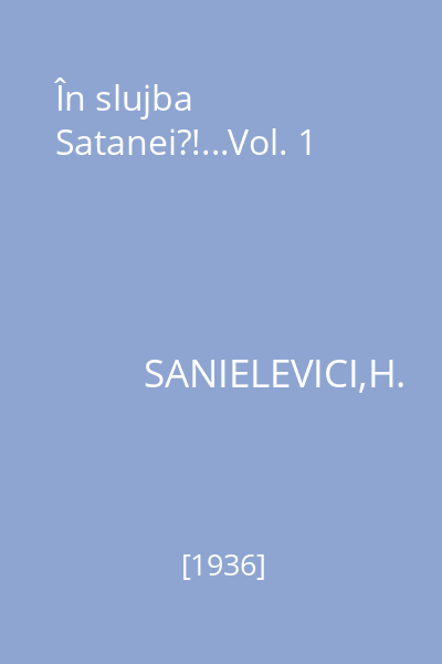 În slujba Satanei?!...Vol. 1
