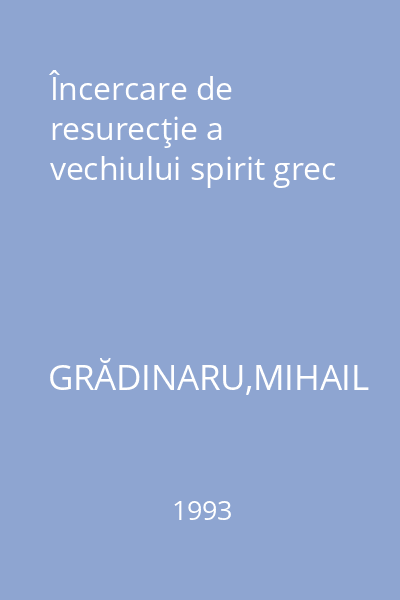 Încercare de resurecţie a vechiului spirit grec