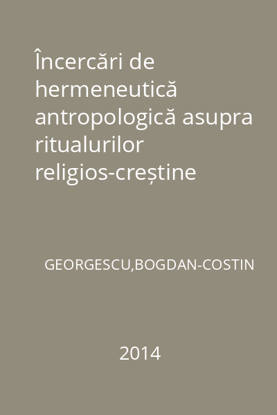 Încercări de hermeneutică antropologică asupra ritualurilor religios-creștine