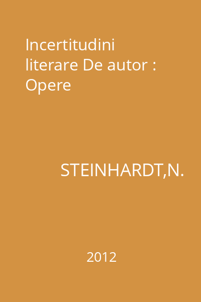 Incertitudini literare De autor : Opere