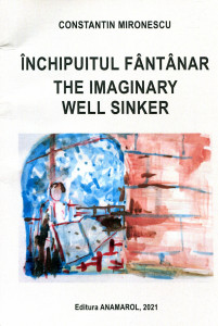 Închipuitul fântânar=The Imaginary Well Sinker: 50 de poeme în ediţie bilingvă română-engleză