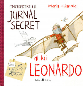 Incredibilul jurnal secret al lui Leonardo