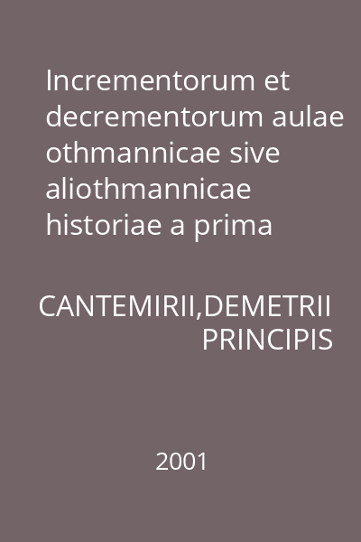 Incrementorum et decrementorum aulae othmannicae sive aliothmannicae historiae a prima gentis origine