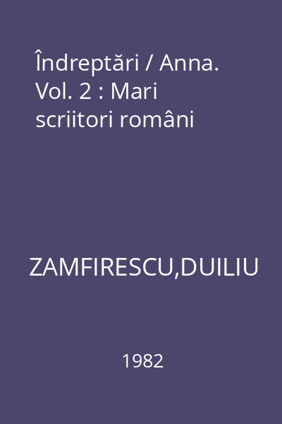 Îndreptări / Anna. Vol. 2 : Mari scriitori români