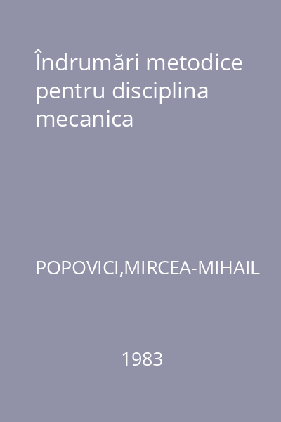 Îndrumări metodice pentru disciplina mecanica
