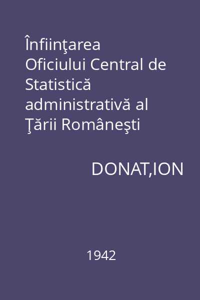 Înfiinţarea Oficiului Central de Statistică administrativă al Ţării Româneşti (1859)