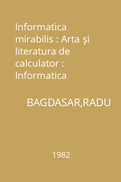 Informatica mirabilis : Arta şi literatura de calculator : Informatica