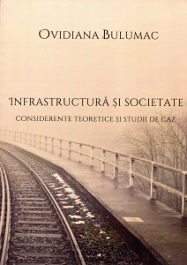Infrastructură şi societate:  considerente teoretice şi studii de caz