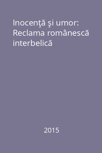 Inocenţă şi umor: Reclama românescă interbelică