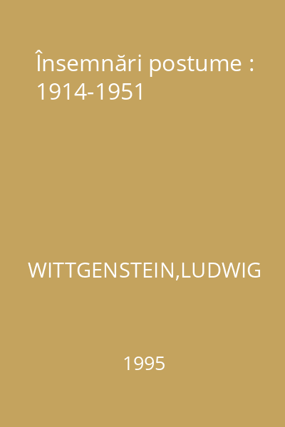 Însemnări postume : 1914-1951