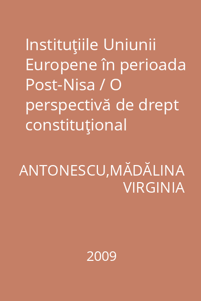 Instituţiile Uniunii Europene în perioada Post-Nisa / O perspectivă de drept constituţional