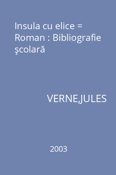 Insula cu elice = Roman : Bibliografie şcolară