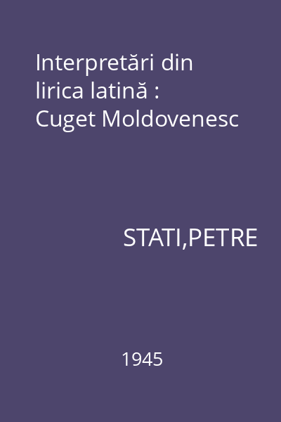 Interpretări din lirica latină : Cuget Moldovenesc