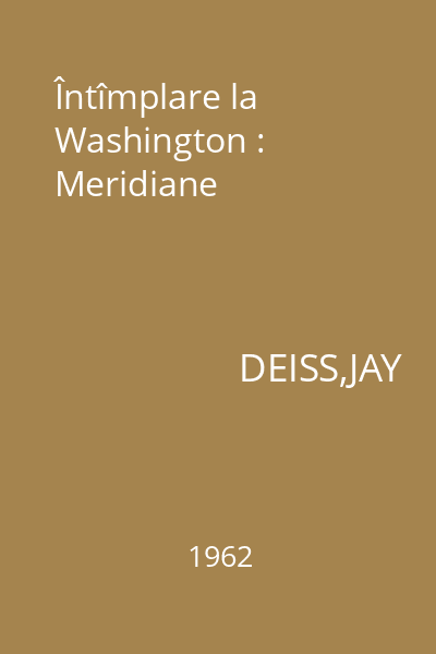 Întîmplare la Washington : Meridiane