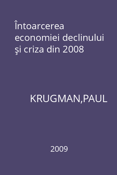 Întoarcerea economiei declinului şi criza din 2008