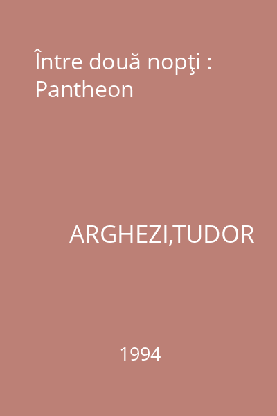 Între două nopţi : Pantheon