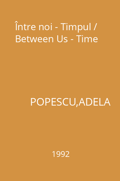 Între noi - Timpul / Between Us - Time