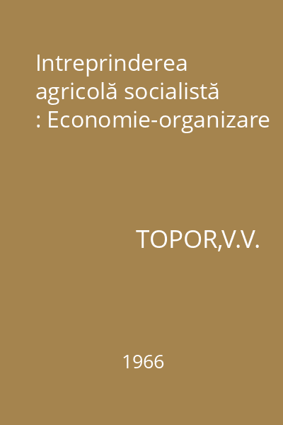 Intreprinderea agricolă socialistă : Economie-organizare